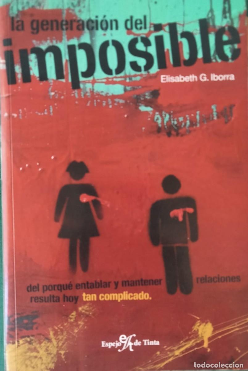 Libros de segunda mano: Elisabeth G. Iborra-La generaci&oacute;n del imposible.Espejo de tinta.2006.
