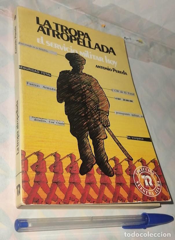 Libros de segunda mano: La tropa atropellada - El servicio militar - Antonio Pereda - 1&ordf; edici&oacute;n 1984 Editorial Revoluci&oacute;n