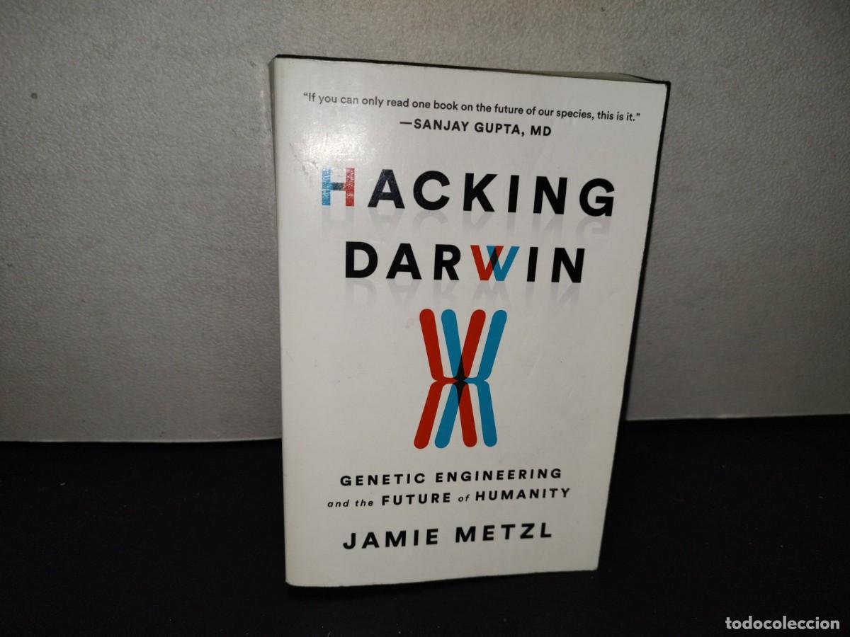 Libros de segunda mano: 220- Hacking Darwin. Genetic Engineering And The Future Of Humanity - Jamie Metzl