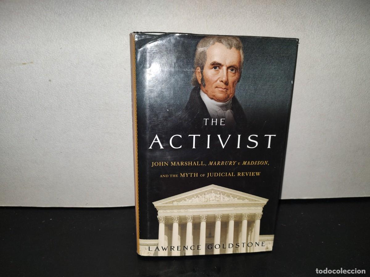 Libros de segunda mano: 220- The Activist. John Marshall, Marybury V. Madison, And He Myth Of Judical Review