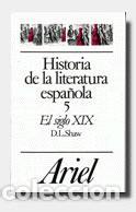 Libros de segunda mano: Historia de la literatura espa&ntilde;ola, 5. El siglo XIX. - Shaw, Donald L..