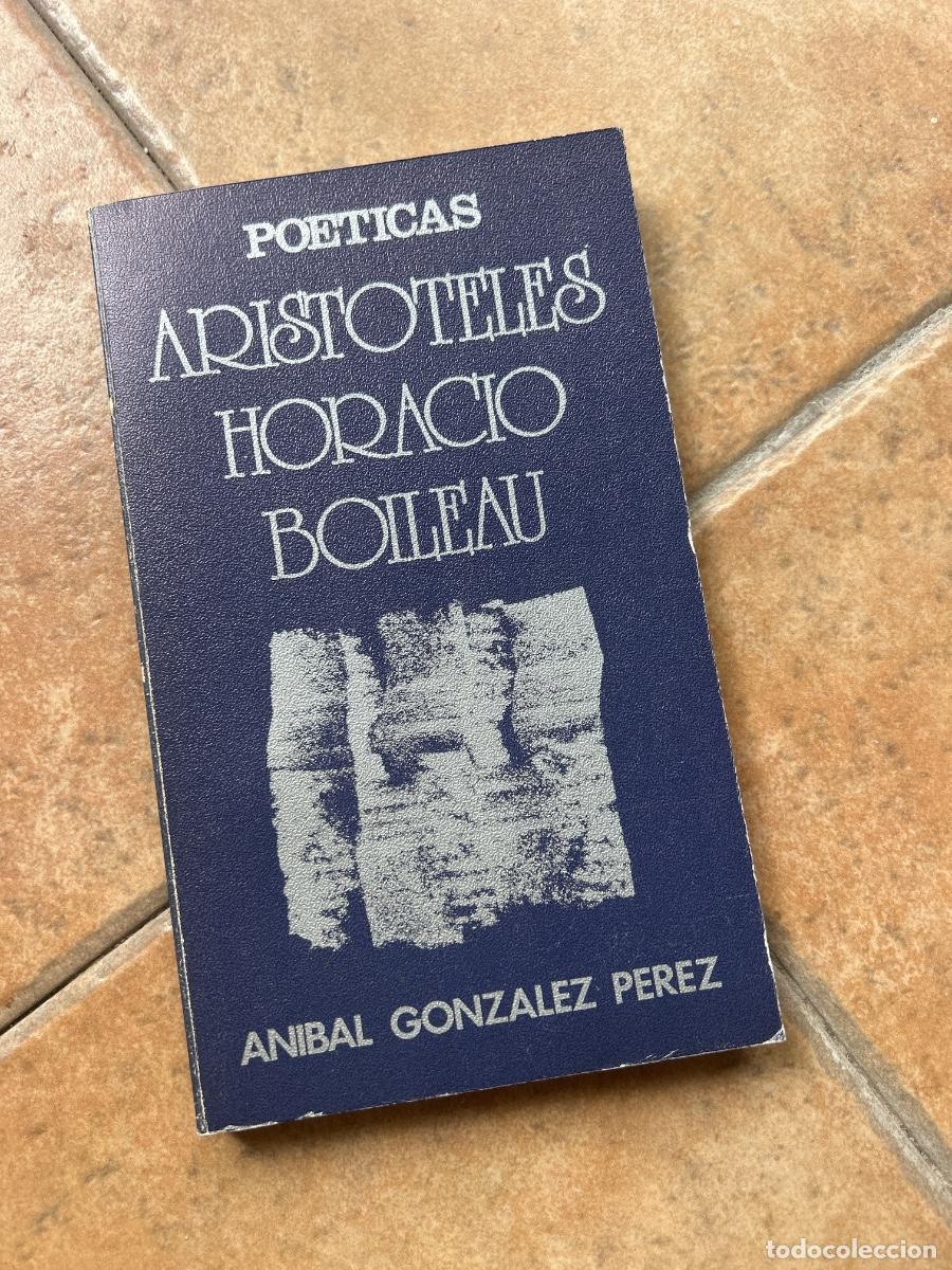 Libros de segunda mano: Po&eacute;ticas. Arist&oacute;teles. Horacio. Boileau - An&iacute;bal Gonz&aacute;lez P&eacute;rez