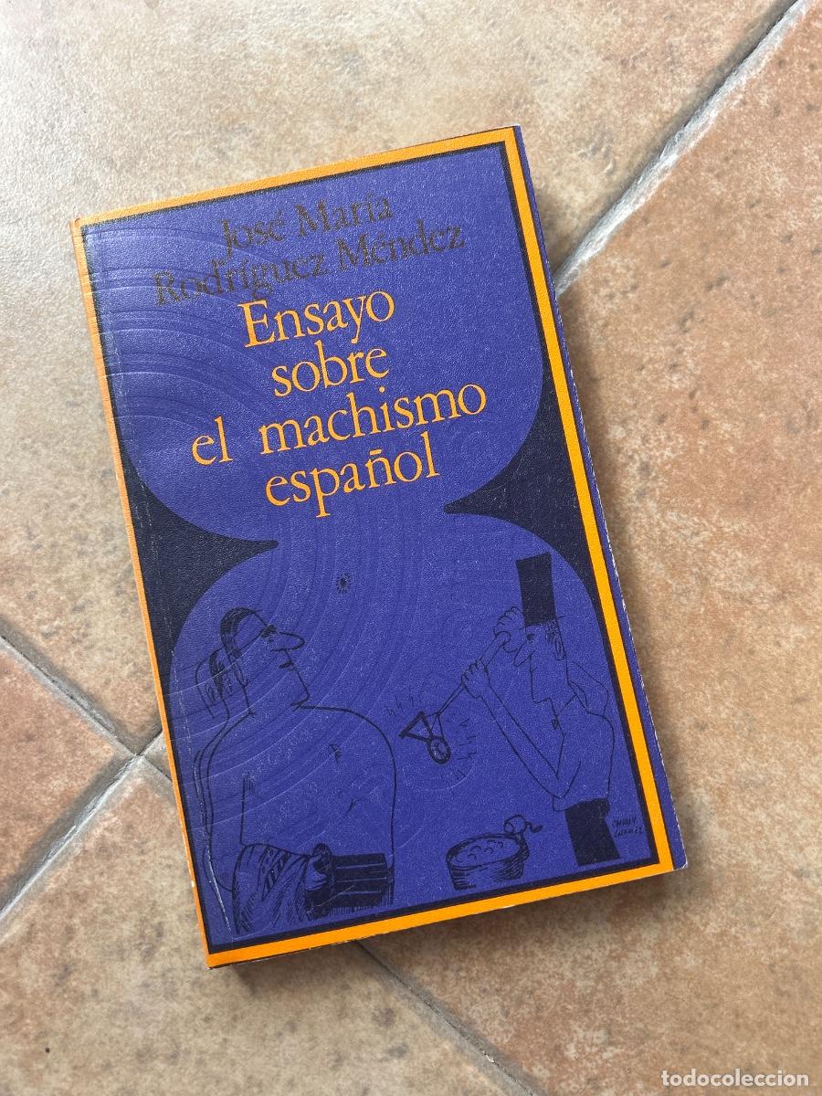 Libros de segunda mano: Ensayo sobre el machismo espa&ntilde;ol - Jos&eacute; Mar&iacute;a Rodr&iacute;guez M&eacute;ndez