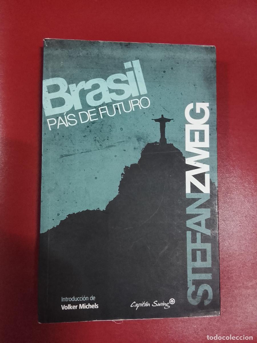 Libros de segunda mano: Stefan Zweig: Brasil. Pa&iacute;s de futuro (Capit&aacute;n Swing Libros. 2012)