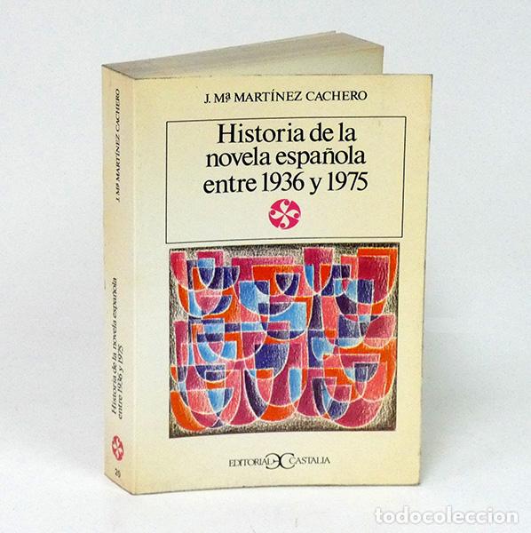 Libros de segunda mano: MART&Iacute;NEZ CACHERO (J. M.&ordf;). Historia de la novela espa&ntilde;ola entre 1936 y 1975