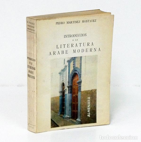 Libros de segunda mano: MART&Iacute;NEZ MONT&Aacute;LVEZ (Pedro). Introducci&oacute;n a la literatura &aacute;rabe moderna