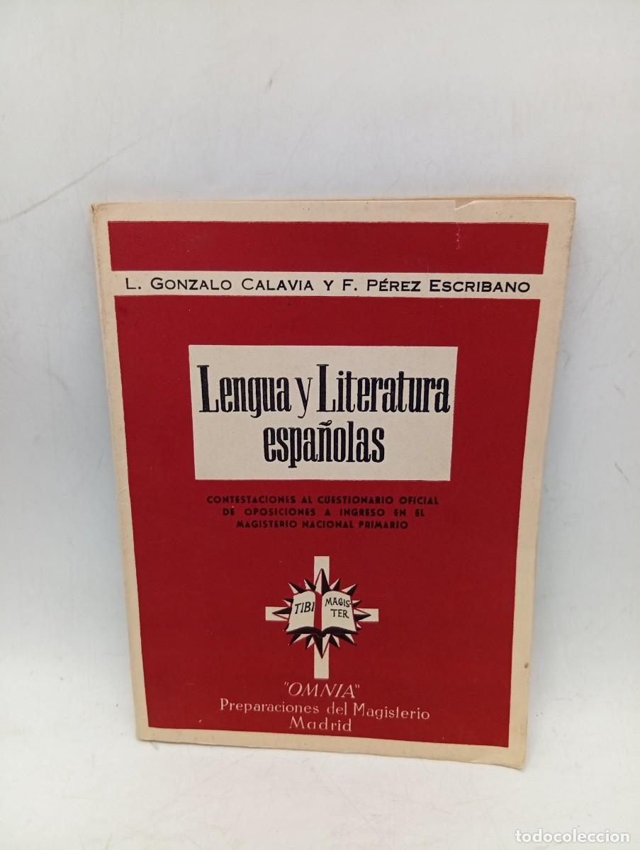Libros de segunda mano: LENGUA Y LITERATURA ESPA&Ntilde;OLAS. L. GONZALO CALAVIA Y F. PEREZ ESCRIBANO. 1955. PAGS : 125.