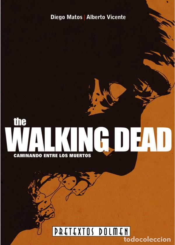 Libros de segunda mano: THE WALKING DEAD - CAMINANDO ENTRE LOS MUERTOS - PRETEXTOS DOLMEN