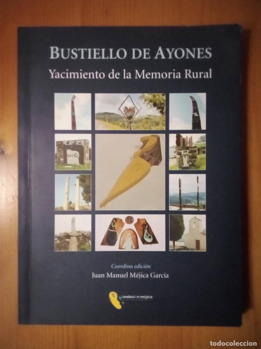 Libros de segunda mano: BUSTIELLO DE AYONES, YACIMIENTO DE LA MEMORIA RURAL, JUAN MANUEL MEJICA GARCIA
