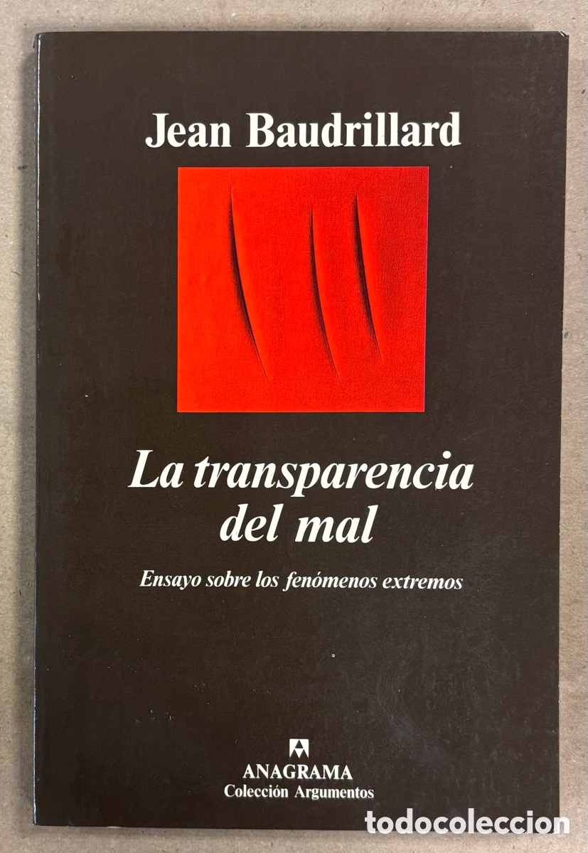 Libros de segunda mano: LA TRANSPARENCIA DEL MAL, ENSAYO SOBRE LOS FEN&Oacute;MENOS EXTREMOS. JEAN BAUDRILLARD. ANAGRAMA 1991.