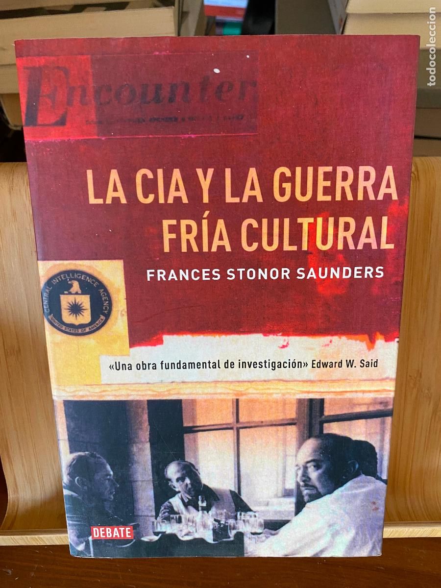 Libros de segunda mano: LA CIA Y LA GUERRA FR&Iacute;A CULTURAL FRANCES STONOR SAUNDERS. EDITORIAL DEBATE