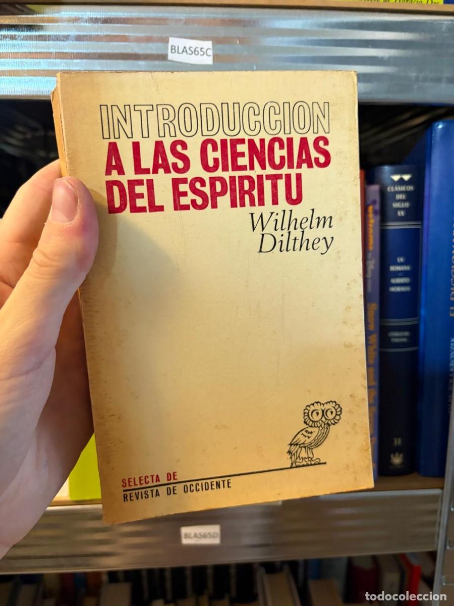 Libros de segunda mano: BLAS65C INTRODUCCI&Oacute;N A LAS CIENCIAS DEL ESP&Iacute;RITU &mdash; Wilhelm Dilthey &mdash; Selecta de Revista de Occidente