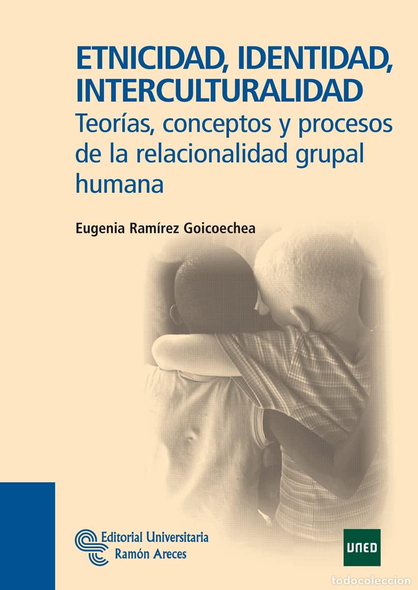 Libros de segunda mano: Etnicidad, Identidad, Interculturalidad: Teor&iacute;as, conceptos y procesos de la relacionalidad grupal h