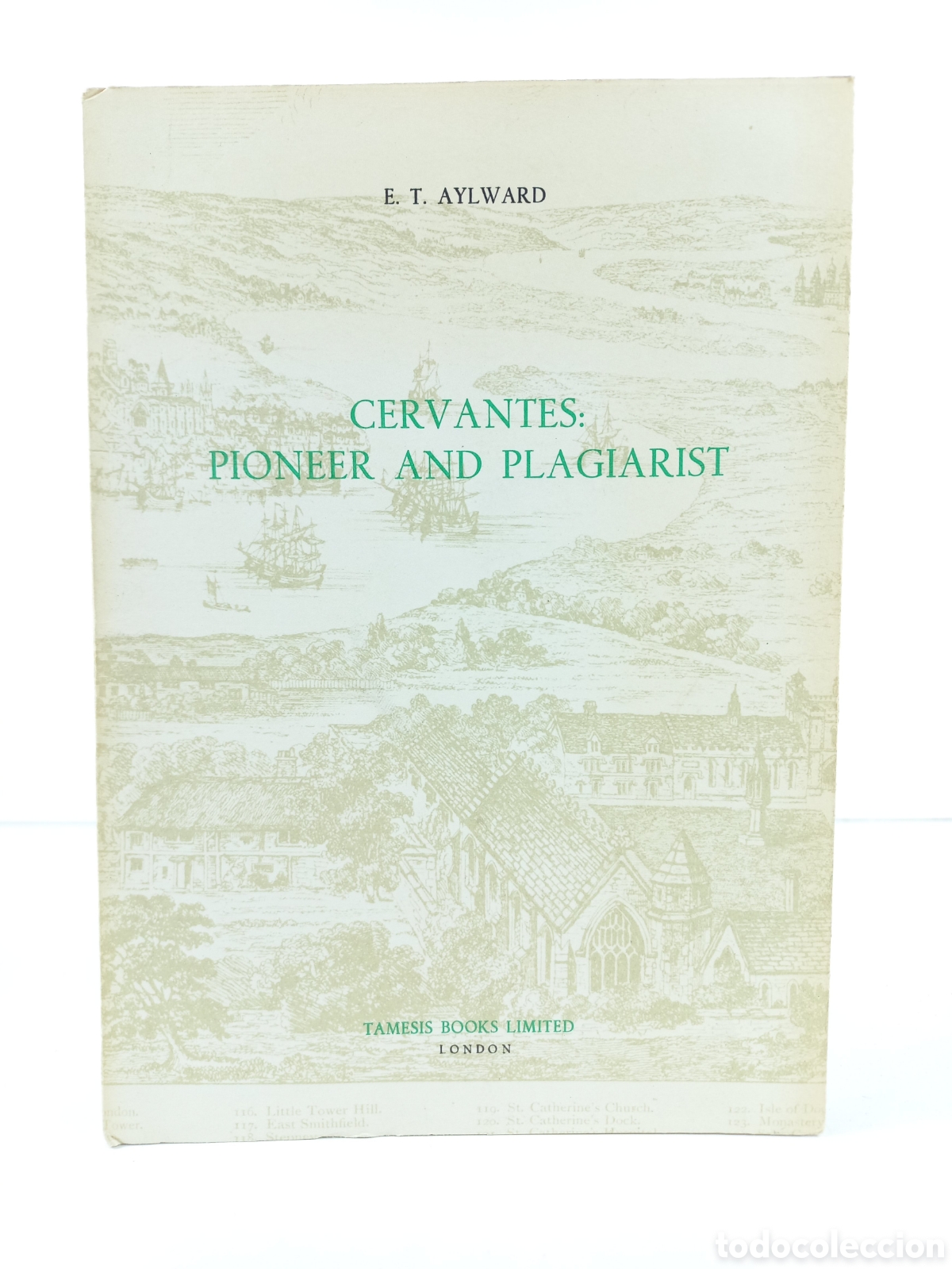 Libros de segunda mano: Cervantes: Pioneer and Plagiarist. Aylward. Tamesis Book Limited, 1982.