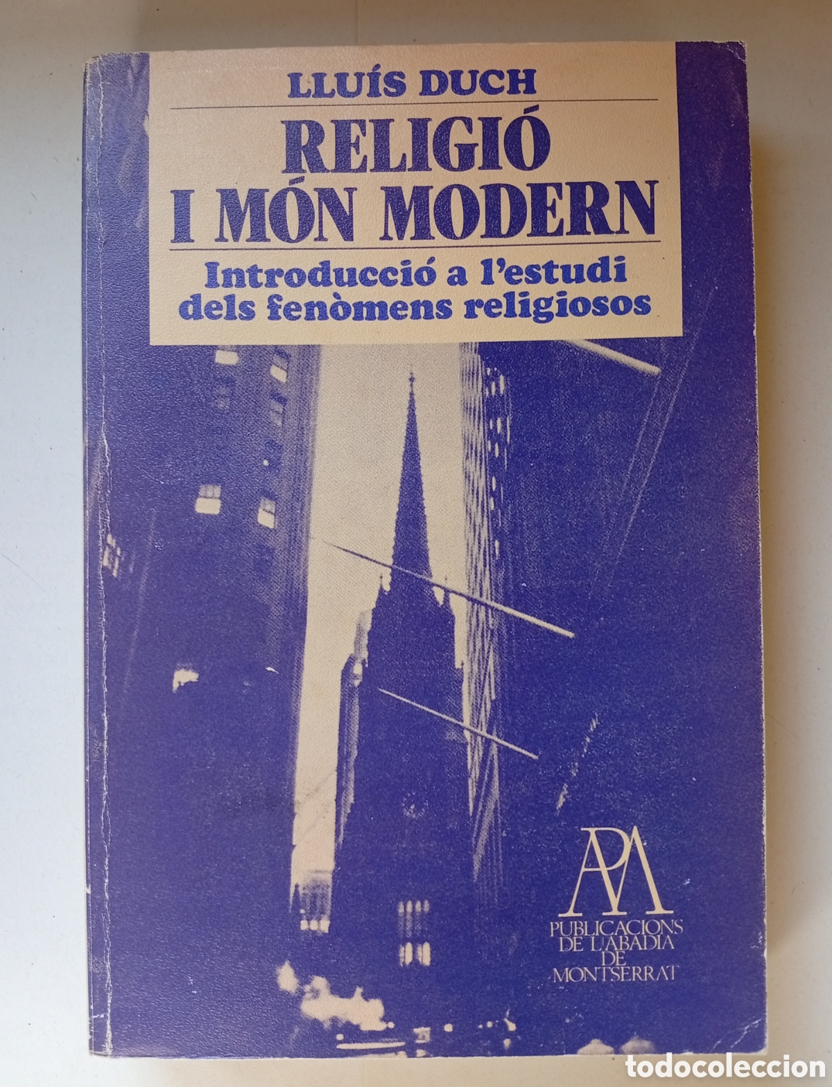 Libros de segunda mano: RELIGI&Oacute; I M&Oacute;N MODERN. INTRODUCCI&Oacute; A L'ESTUDI DELS FEN&Ograve;MENS RELIGIOSOS. LLU&Iacute;S DUCH