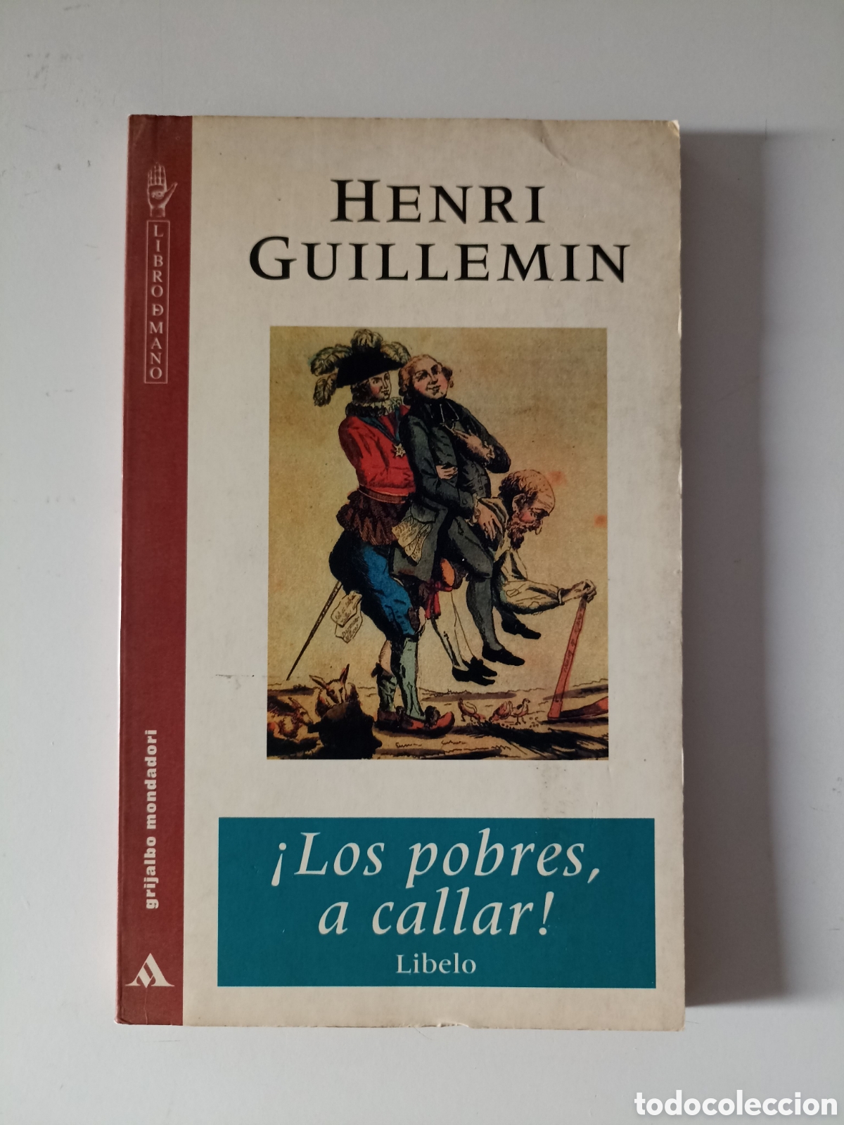 Libros de segunda mano: Henri Guillemin - &iexcl;Los pobres, a callar! Libelo (Grijalbo Mondadori, 1997)