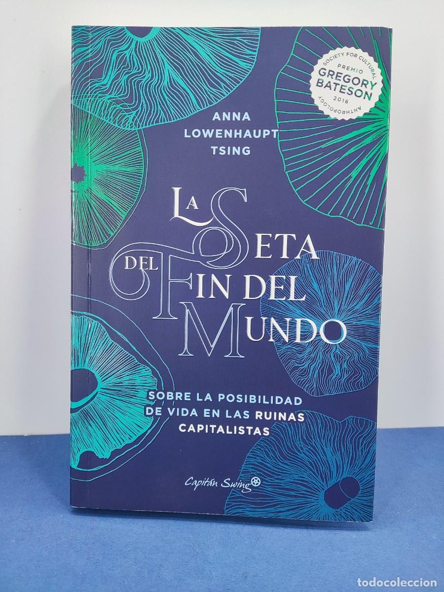 Libros de segunda mano: LA SETA DEL FIN DEL MUNDO / ANNA LOWENHAUPT TSING / 2021. CAPIT&Aacute;N SWING