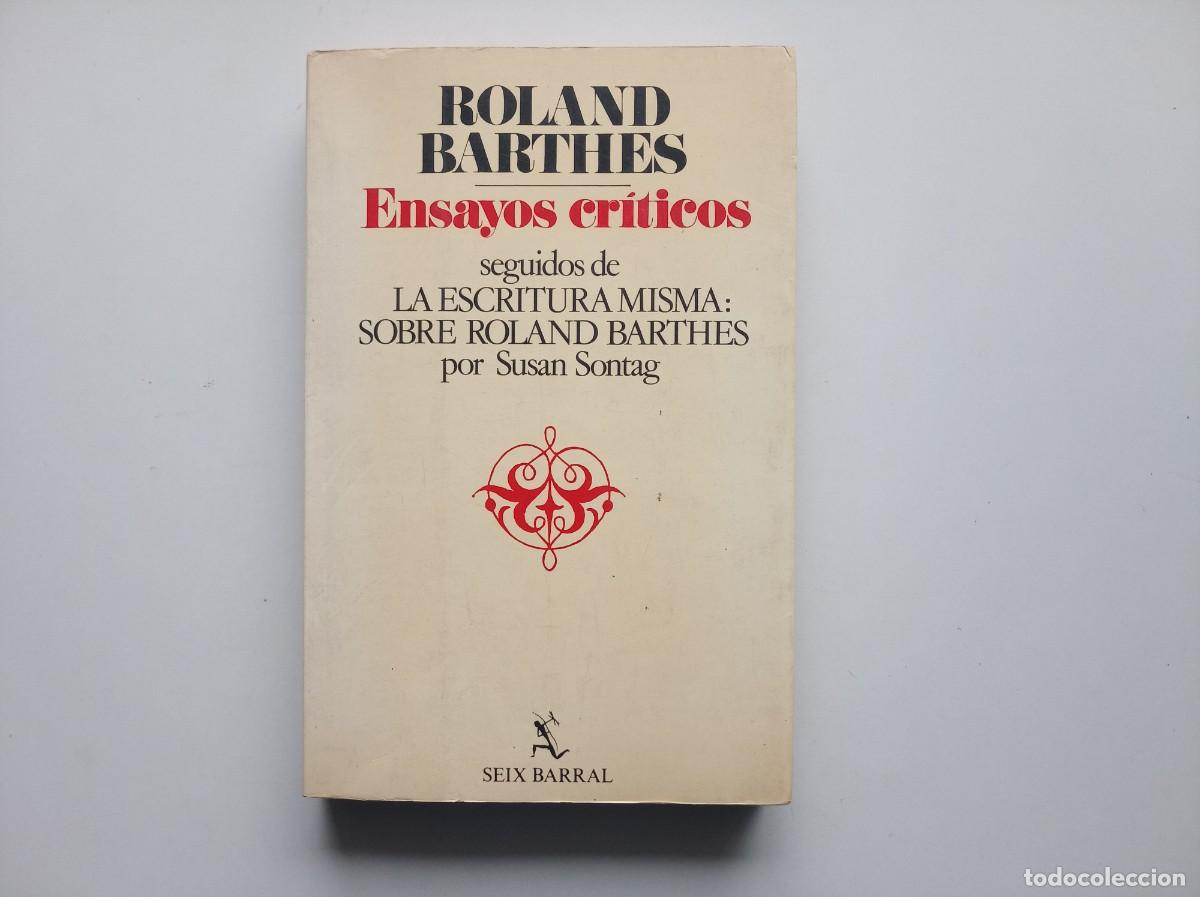 Libros de segunda mano: ROLAND BARTHES. ENSAYOS CR&Iacute;TICOS. LA ESCRITURA M&Aacute;XIMA POR SUSAN SONTAG. SEIX BARRAL. 1983.