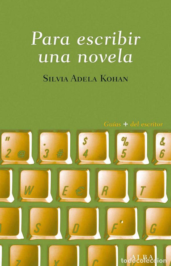 Libros de segunda mano: Para escribir una novela. - Kohan, Silvia A..