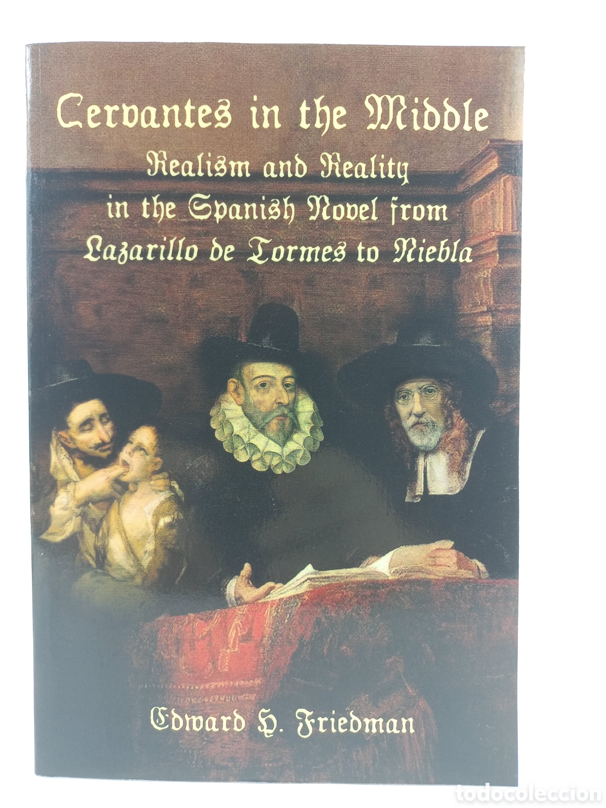 Libros de segunda mano: Cervantes in the Middle. Edward Friedman. Juan de la Cuesta, 2006.