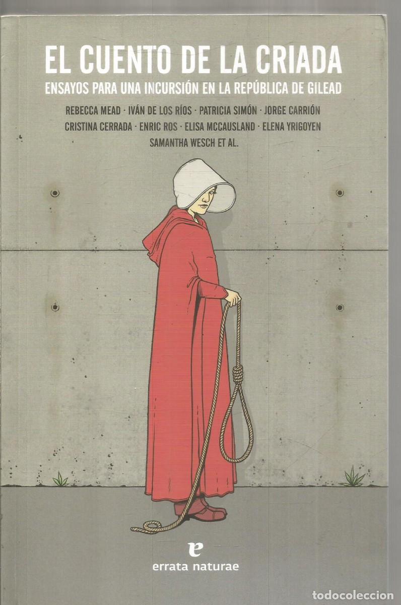 Libros de segunda mano: EL CUENTO DE LA CRIADA. ENSAYOS PARA UNA INCURSION EN L REPUBLICA DE GILEAD. ERRATA NATURAE. PRIMERA