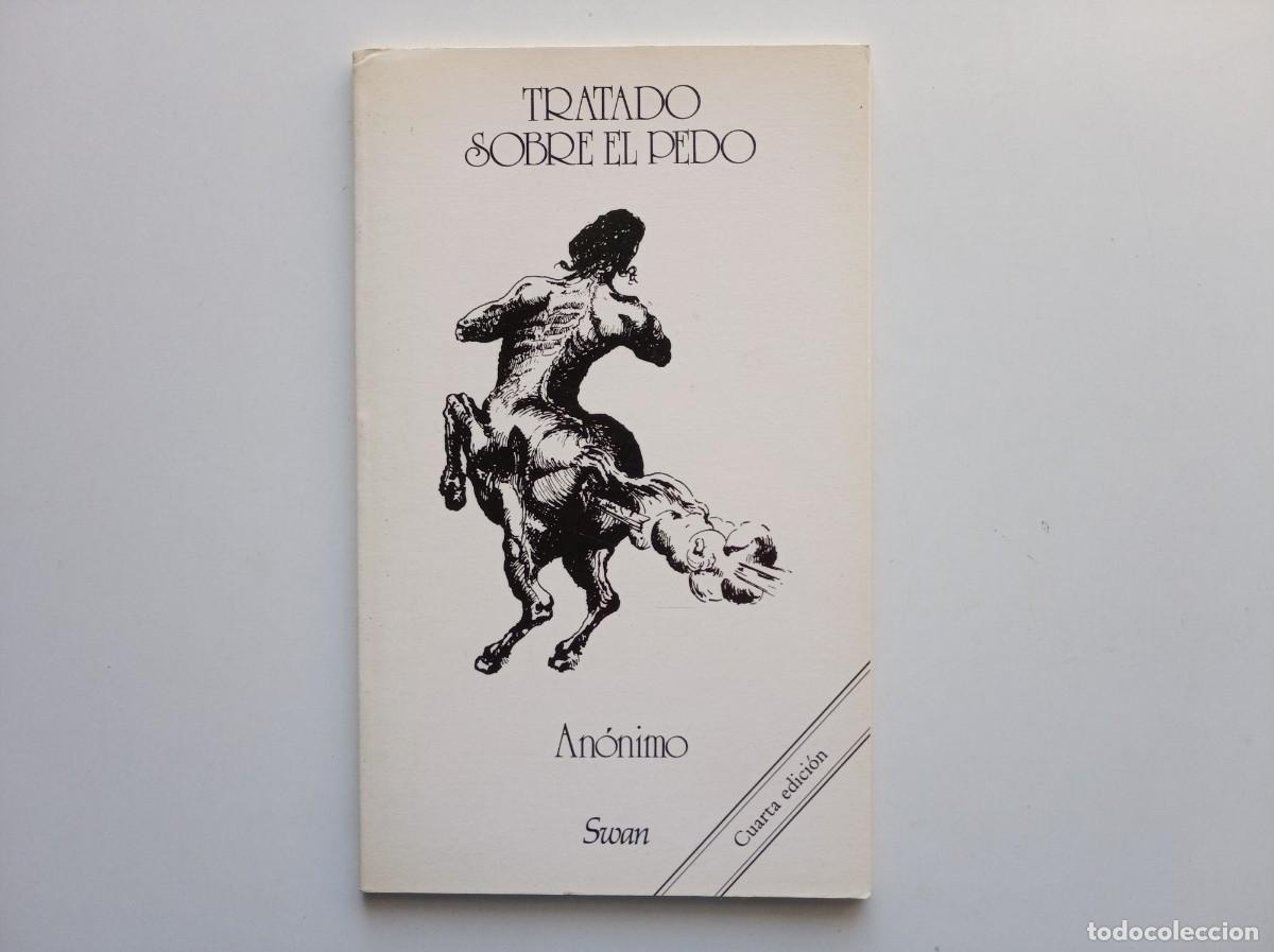 Libros de segunda mano: TRATADO SOBRE EL PEDO. AN&Oacute;NIMO. SWAN EDITORIAL. 1988.