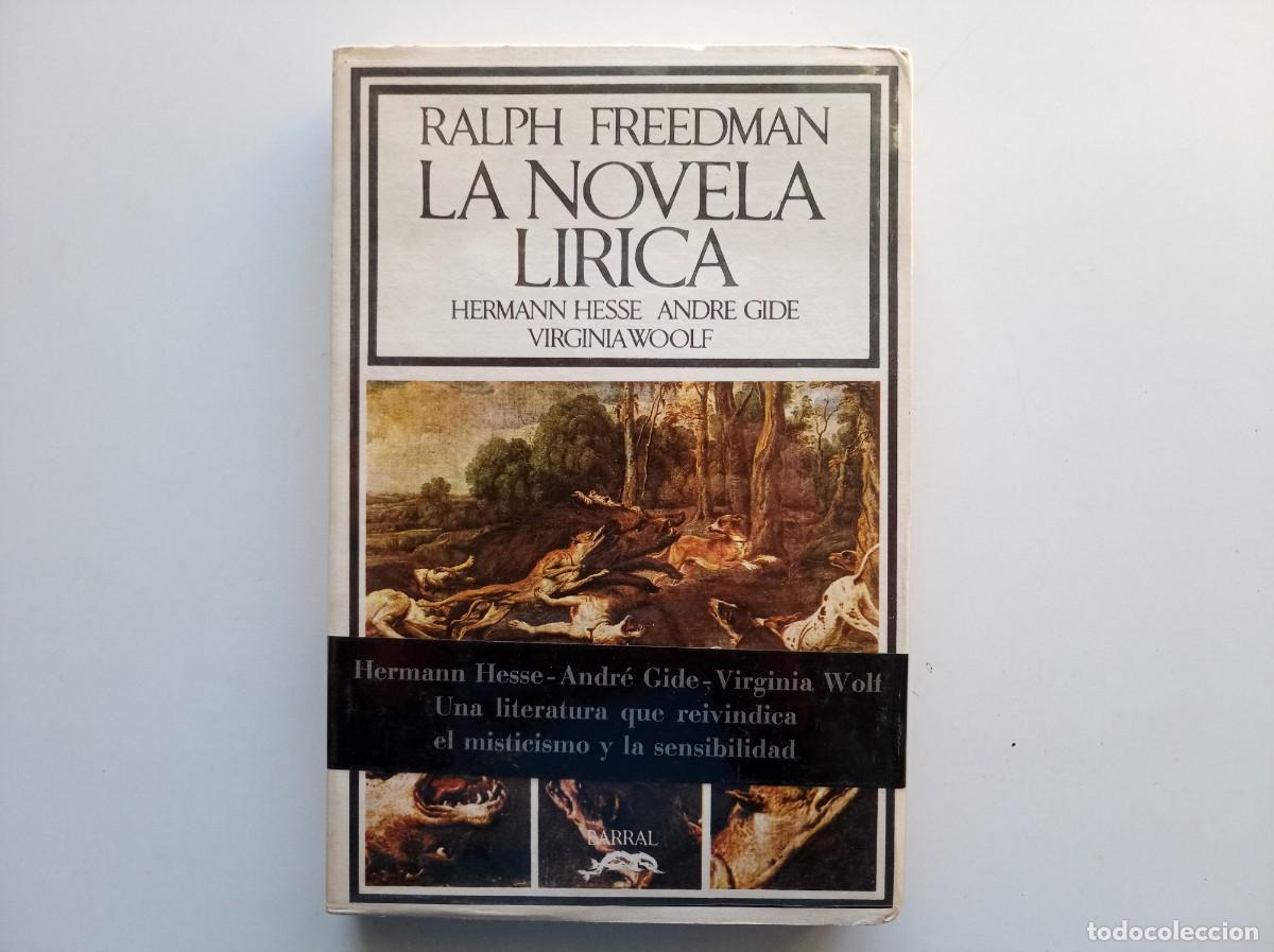 Libros de segunda mano: RALPH FREEDMAN. LA NOVELA LIRICA. HERMANN HESSE. ANDRE GIRE. VIRGINIA WOOLF. 1972. BARRAL EDITORES.