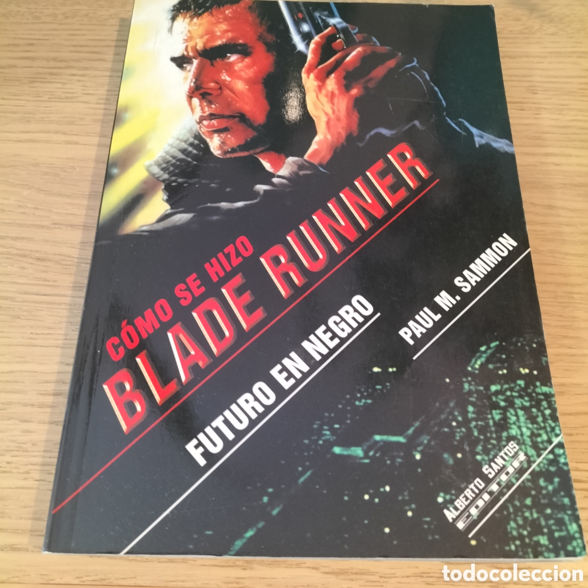 Libros de segunda mano: C&Oacute;MO SE HIZO BLADE RUNNER. FUTURO EN NEGRO - PAUL M. SAMMON - MUY BUEN ESTADO