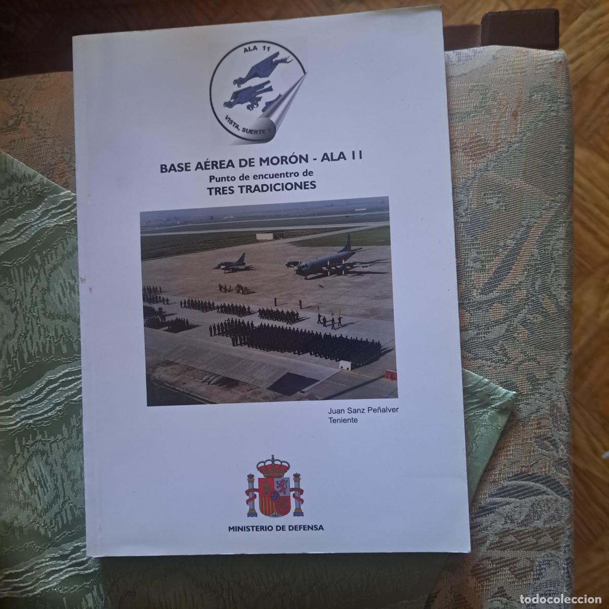 Livres d'occasion: BASE AEREA DE MORON ALA II PUNTO DE ENCUENTO DE TRES TRADICIONES JUAN SANZ GASTOS DE ENVIO GRATIS