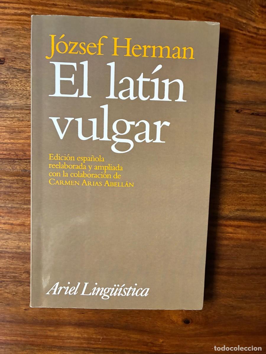 Libros de segunda mano: El lat&iacute;n vulgar. J&oacute;zsef Herman. Ariel Ling&uuml;&iacute;stica.