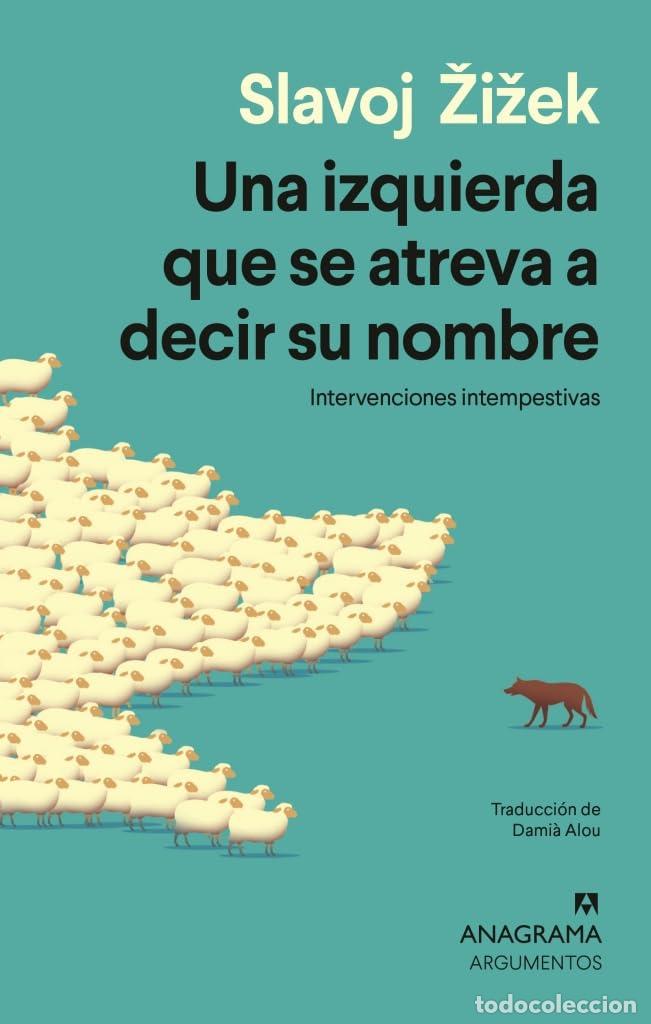 Libros de segunda mano: Una izquierda que se atreva a decir su nombre: Intervenciones intempestivas (Argumentos)