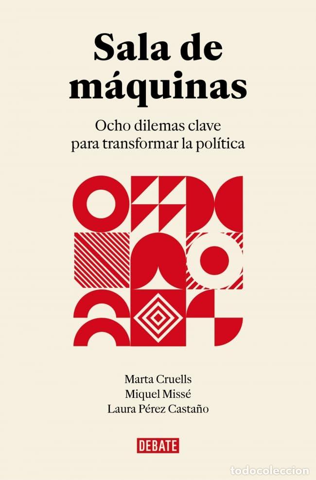 Libros de segunda mano: Sala de m&aacute;quinas: Ocho dilemas clave para transformar la pol&iacute;tica (Ensayo y Pensamiento)
