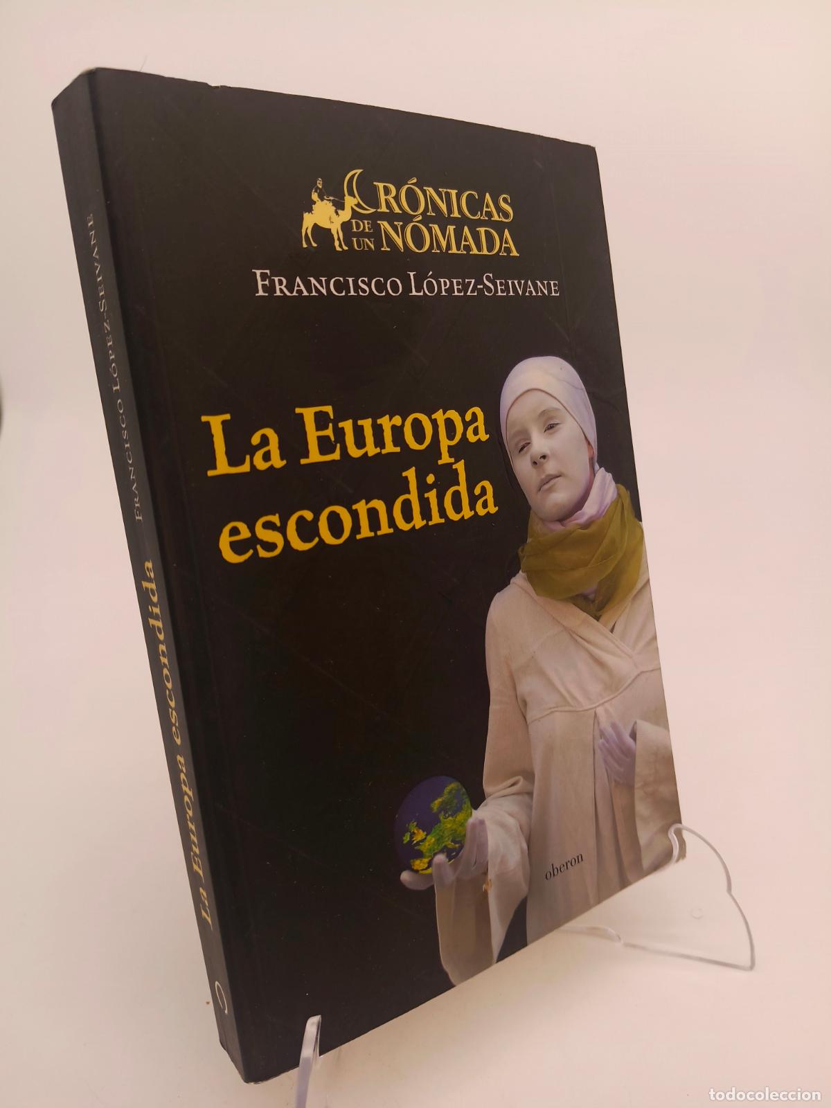 Libros de segunda mano: EUROPA ESCONDIDA, LA - Lopez Seivane, Francisco