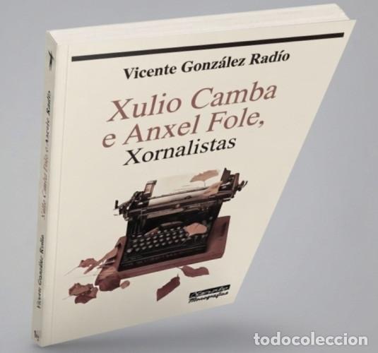 Libros de segunda mano: �M1227 - XULIO CAMBA E ANXEL FOLE. XORNALISTAS. VICENTE GONZALEZ RADIO. PERIODISMO. GALICIA.