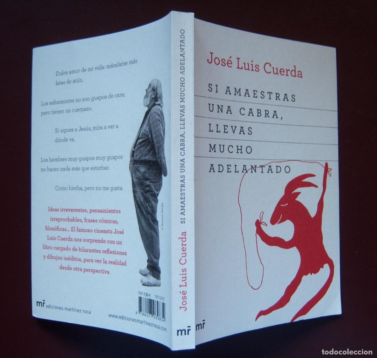 Libros de segunda mano: Si amaestras una cabra llevas mucho adelantado, por el director de cine Jos&eacute; Luis Cuerda