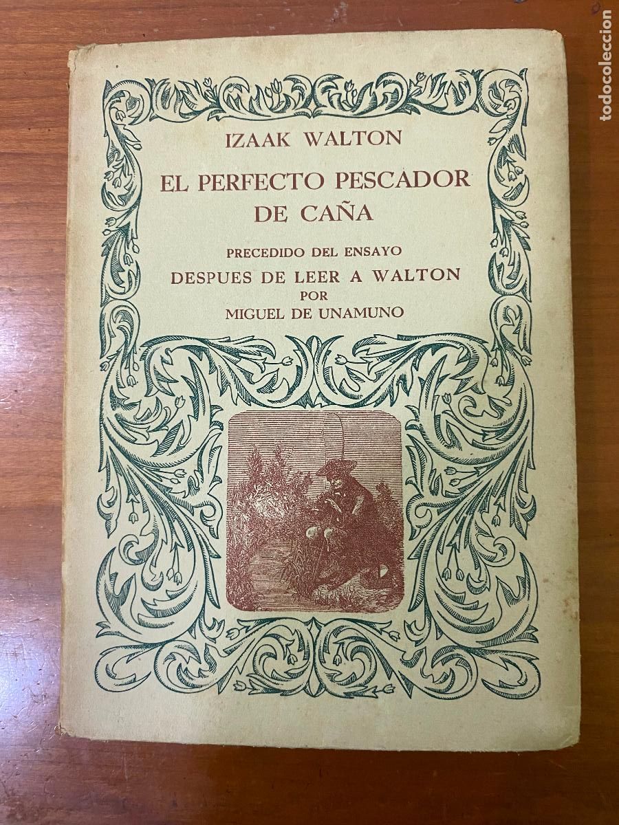 Libros de segunda mano: Izaak WALTON - El Perfecto Pescador de Ca&ntilde;a - con ensayo de Miguel de Unamuno