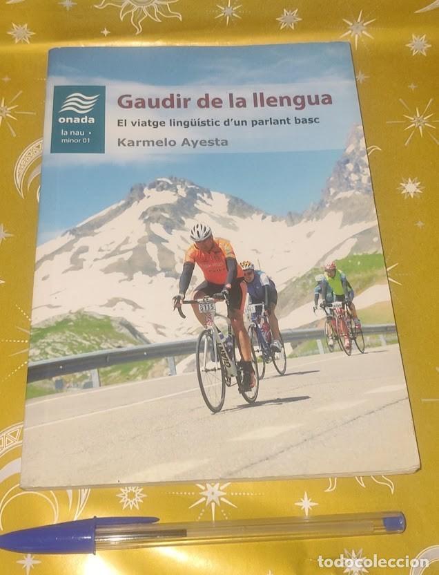 Libros de segunda mano: Gaudir de la llengua. El viatge ling&uuml;istic d'un parlant basc - Karmelo Ayesta - Onada La Nau minor 1