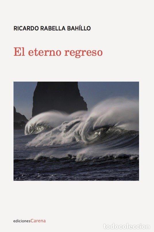 Libros de segunda mano: El Eterno Regreso - Ricardo Rabella Bahillo - Ediciones Carena - Crecimiento