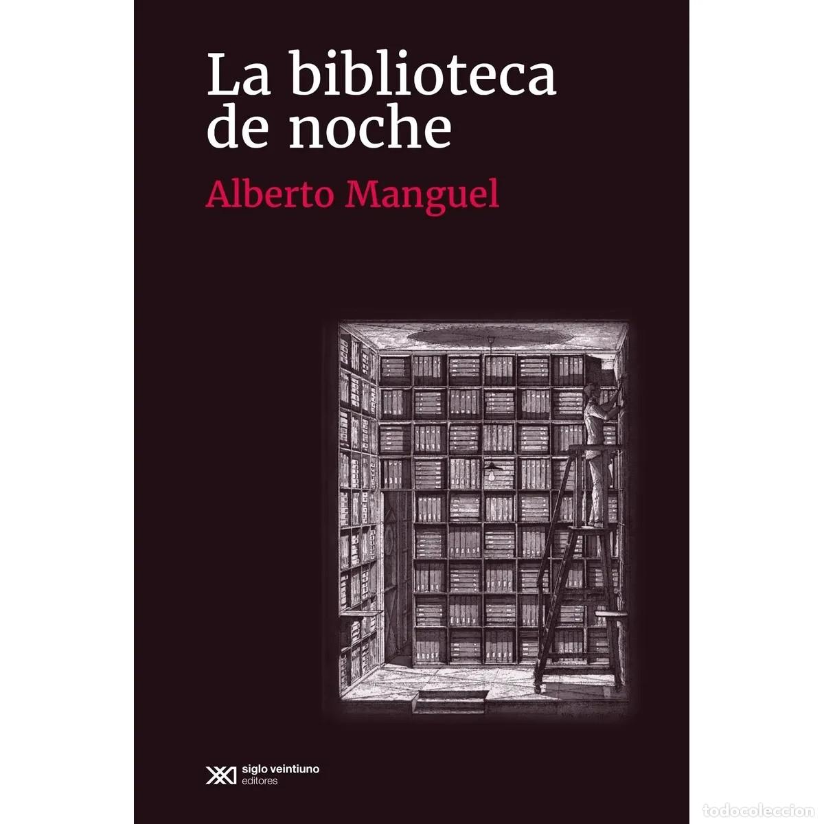 Libros de segunda mano: Alberto Manguel &ndash; La biblioteca de noche &ndash; Siglo XXI &ndash; 2017 LM