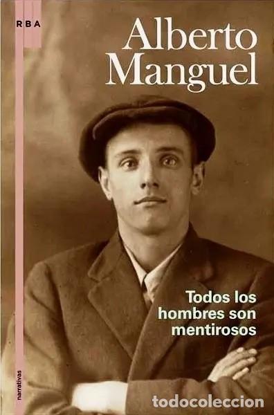 Libros de segunda mano: Alberto Manguel &ndash; Todos los hombres son mentirosos &ndash; RBA &ndash; 2008 LM