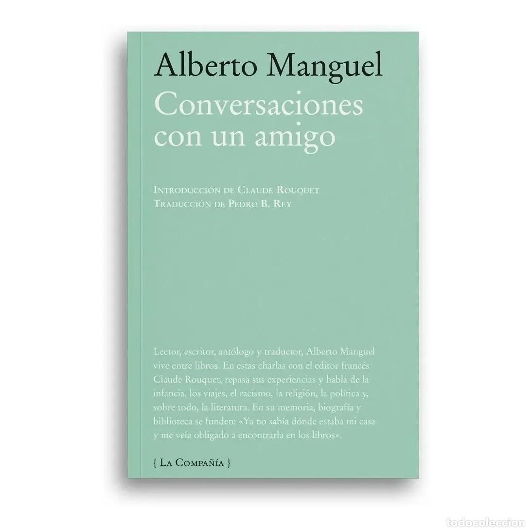Libros de segunda mano: Alberto Manguel &ndash; Conversaciones con un amigo &ndash; La Compa&ntilde;&iacute;a LM