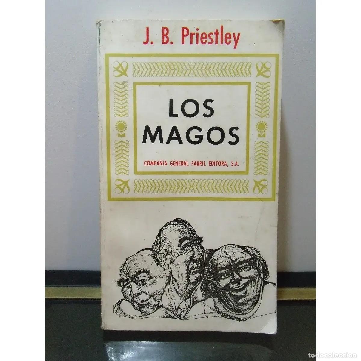Libros de segunda mano: J. B. Priestley &ndash; Los magos &ndash; Compa&ntilde;&iacute;a General Fabril Editora LM