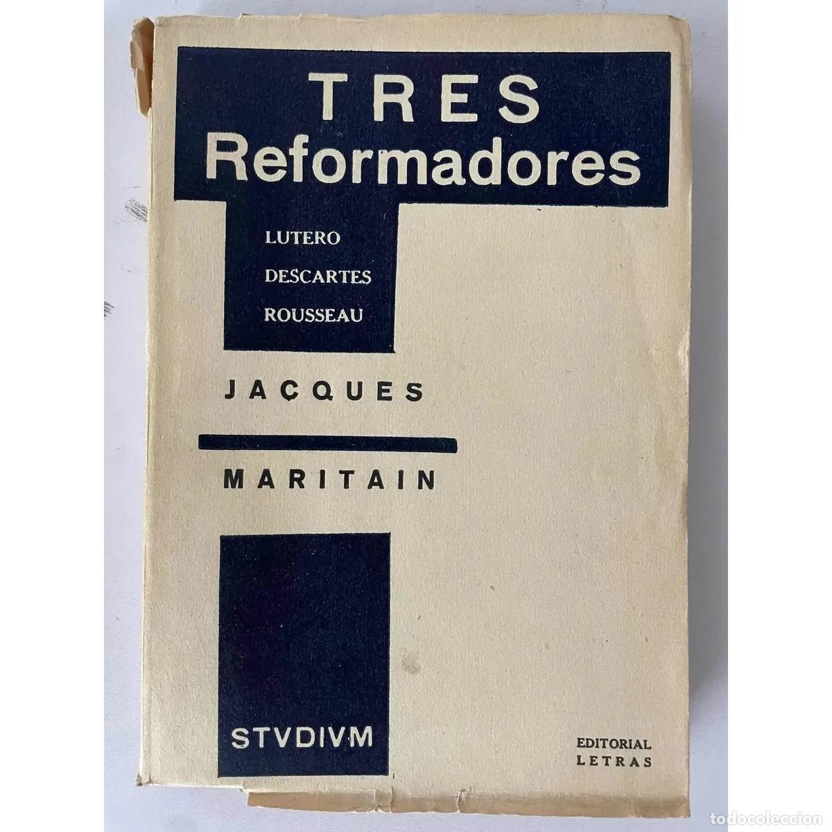 Libros de segunda mano: Jacques Maritain &ndash; Tres reformadores &ndash; Editorial Letras &ndash; 1938 LM