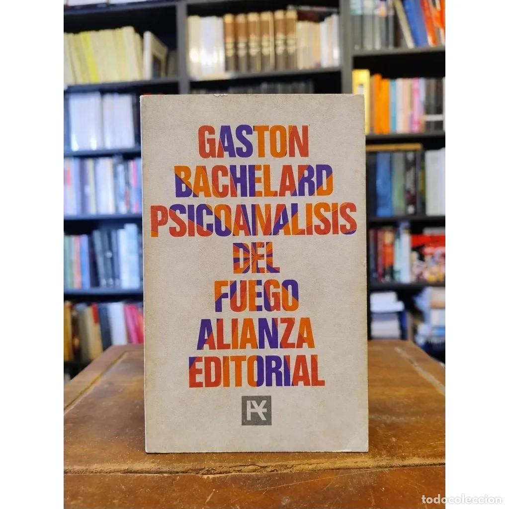 Libros de segunda mano: Gaston Bachelard &ndash; Psicoan&aacute;lisis del fuego &ndash; Alianza &ndash; 1966 LM