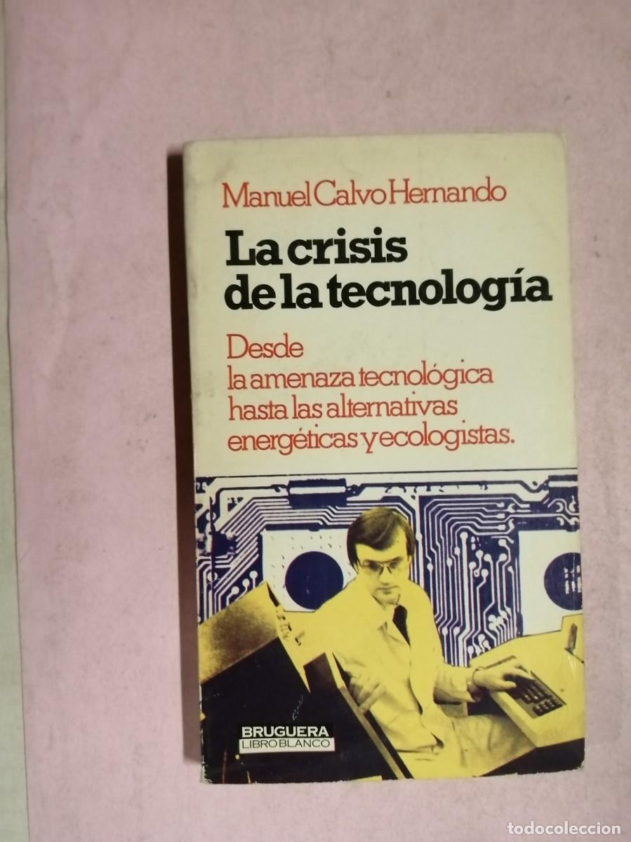 Libros de segunda mano: LA CRISIS DE LA TECNOLOGIA (MANUEL CALVO HERNANDO) - Foto 1