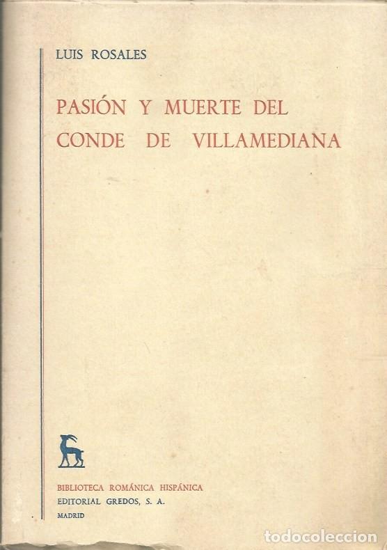 Libros de segunda mano: PASI&Oacute;N Y MUERTE DEL CONDE DE VILLAMEDIANA - LUIS ROSALES