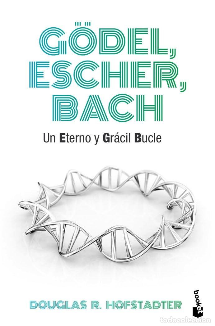 Libros de segunda mano: G&ouml;del, Escher, Bach: Un eterno y gr&aacute;cil bucle (Divulgaci&oacute;n) - 9788490660690