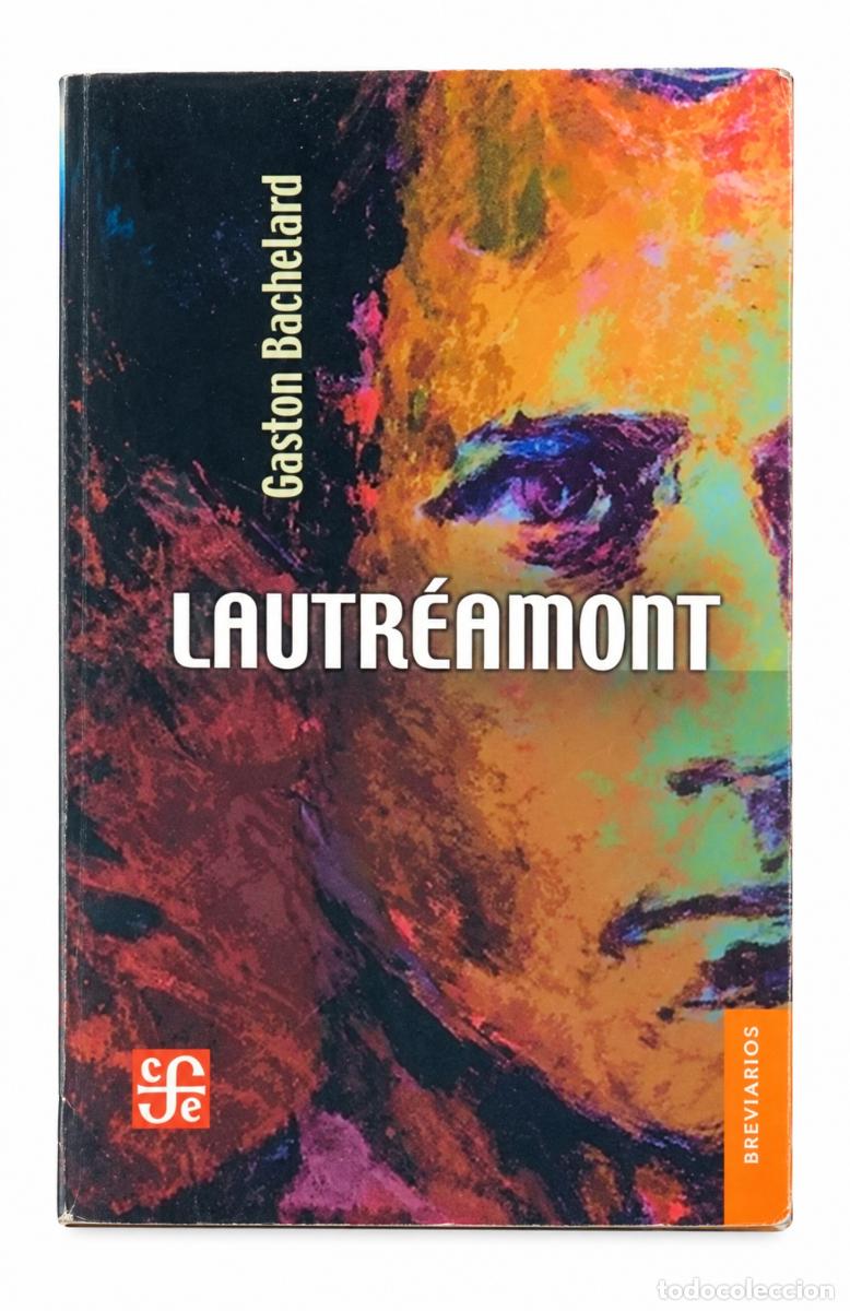 Libros de segunda mano: Gaston Bachelard &ndash; Lautr&eacute;amont &ndash; FCE &ndash; Breviarios &ndash; 1985 LM