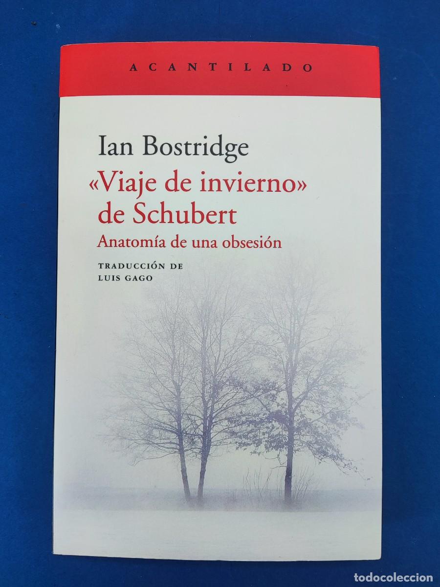 Libros de segunda mano: VIAJE DE INVIERNO DE SCHUBERT / IAN BOSTRIDGE / 1&ordf;reimpresi&oacute;n 2020. ACANTILADO