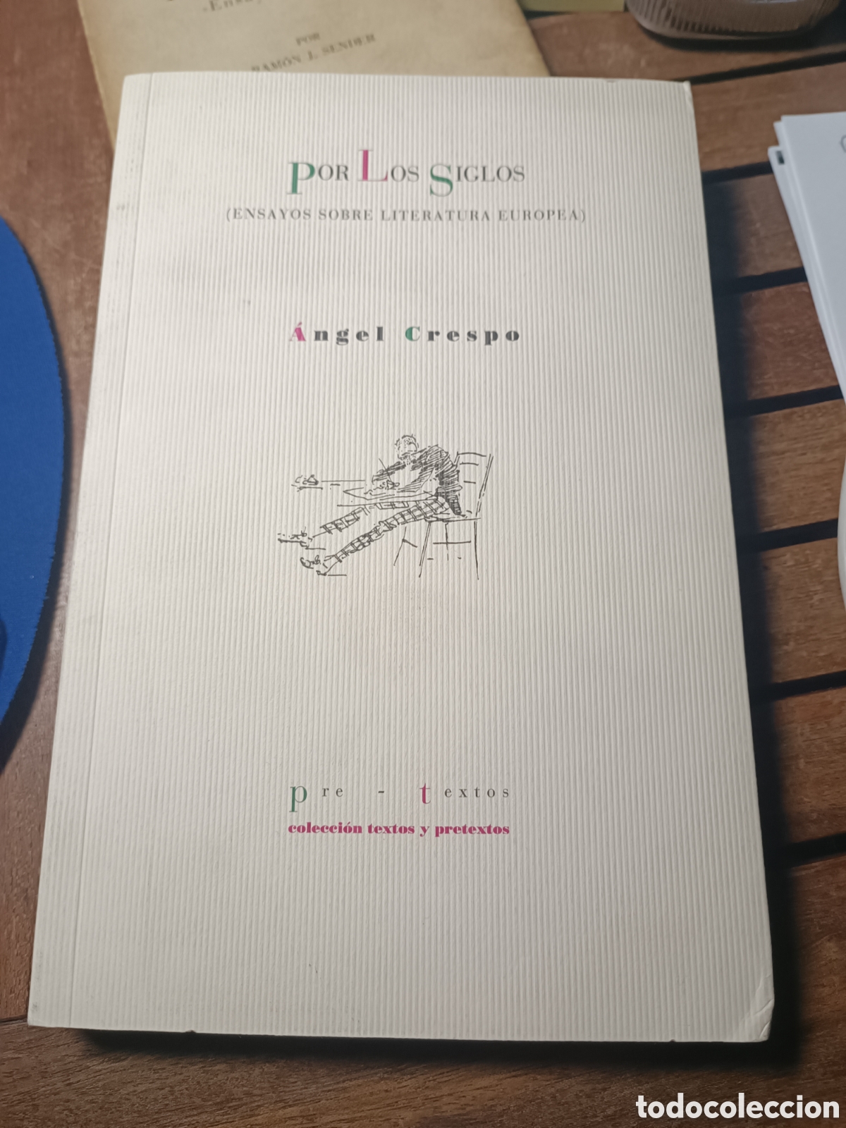 Libros de segunda mano: POR LOS SIGLOS, Ensayos sobre literatura europea, Angel Crespo pre textos